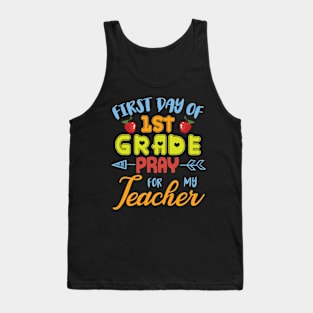 First Day Of 1st Grade Pray For My Teacher Students Seniors Tank Top